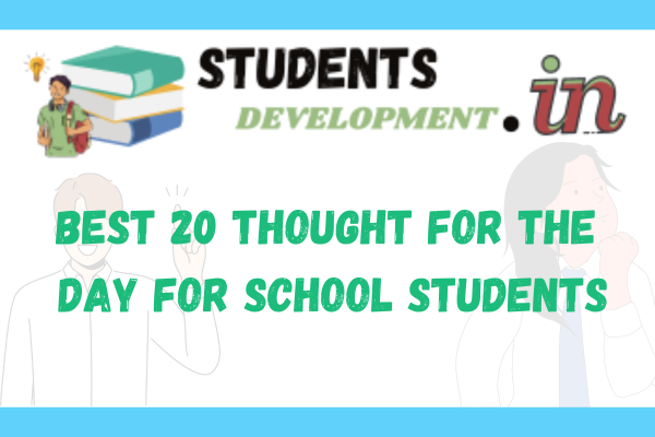 Best 20 thought for the day for school students