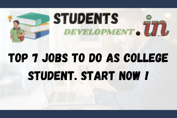 Top 7 jobs to do as college student. start now !